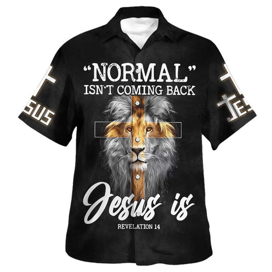Lion Bible Verse Normal Isn't Coming Back But Jesus Is Cross Christian Hawaiian Shirt For Men, Christian Hawaiian Shirt, Gift For Christian
