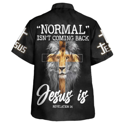 Lion Bible Verse Normal Isn't Coming Back But Jesus Is Cross Christian Hawaiian Shirt For Men, Christian Hawaiian Shirt, Gift For Christian