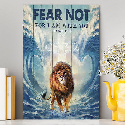 Lion Fear Not For I Am With You Canvas Prints - Lion Canvas Art - Christian Inspirational Canvas