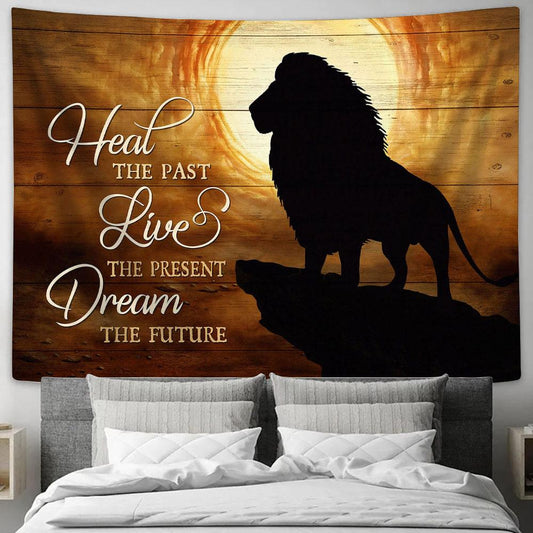 Lion Heal The Past Live The Present Dream The Future Tapestry Art - Christian Wall Art Decor - Bible Verse Tapestry