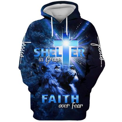 Lion Jesus Shelter In Grace Faith Over Fear Hoodie For Men & Women, God 3D Printed Hoodie, Christian Apparel Hoodies