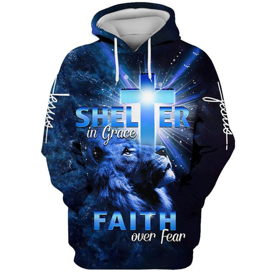 Lion Jesus Shelter In Grace Faith Over Fear Hoodie For Men & Women, God 3D Printed Hoodie, Christian Apparel Hoodies