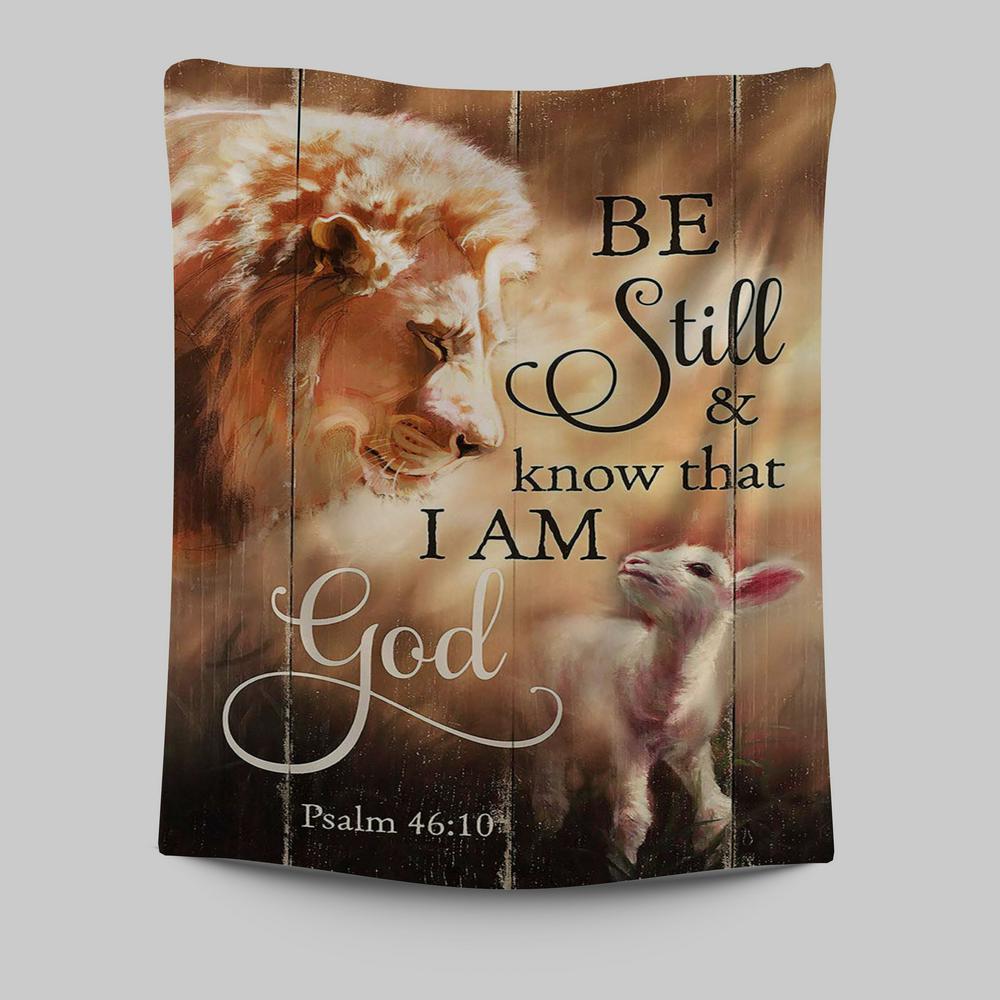 Lion Lamb Of Jesus Be Still And Know That I Am God Tapestry Art - Christian Art - Bible Verse Wall Art - Religious Home Decor