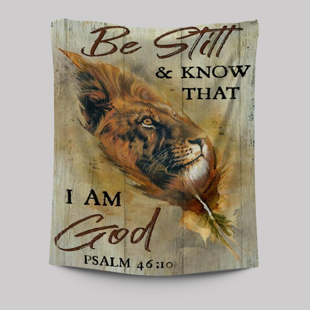 Lion Of Judah, Awesome Leaf, Be Still And Know That I Am God Tapestry