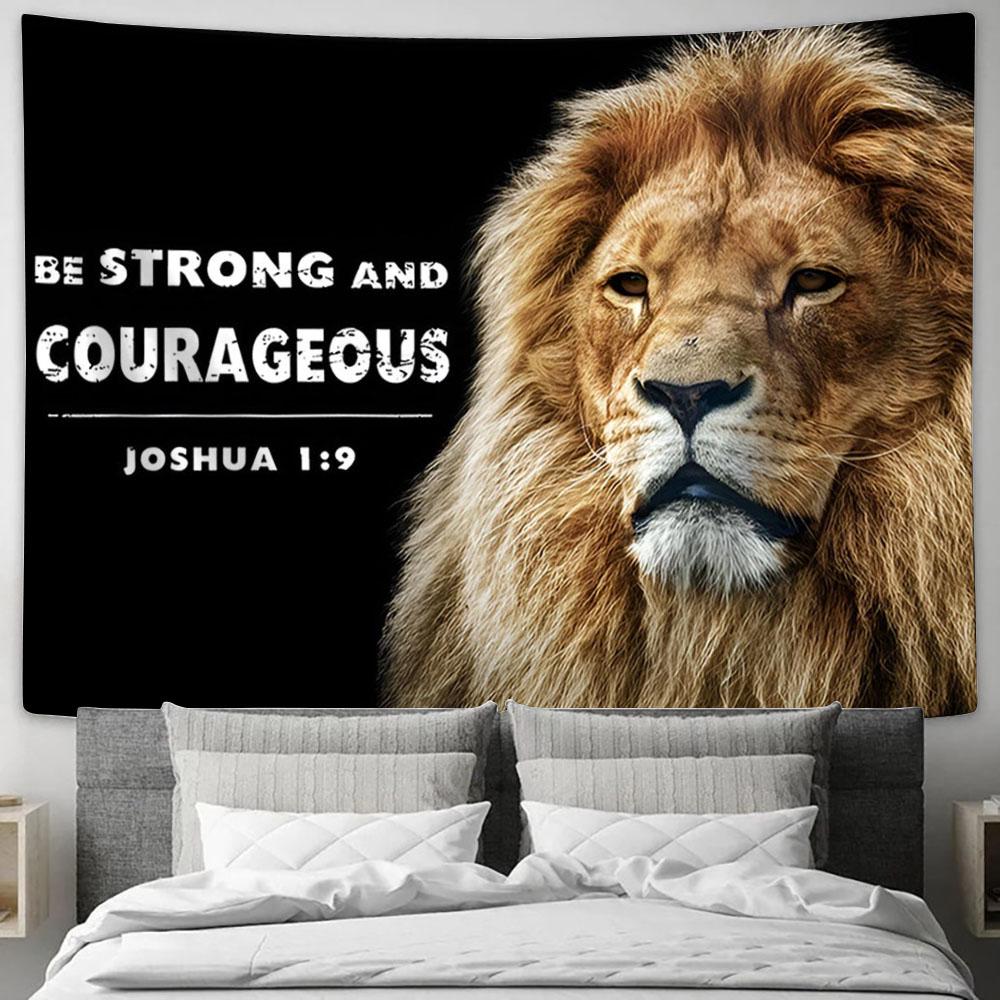 Lion Of Judah Be Strong And Courageous Tapestry Art - Lion Tapestry Wall Decor