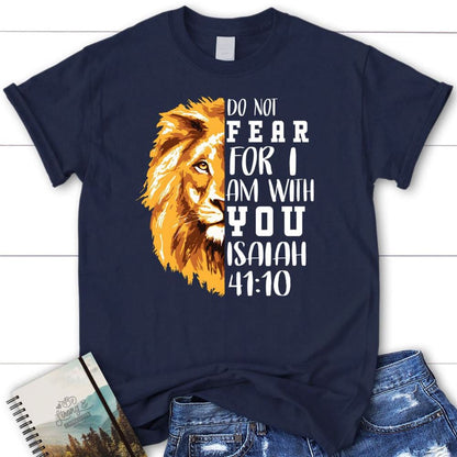 Lion Of Judah, Do Not Fear For I Am With You T Shirt, Blessed T Shirt, Bible T shirt, T shirt Women