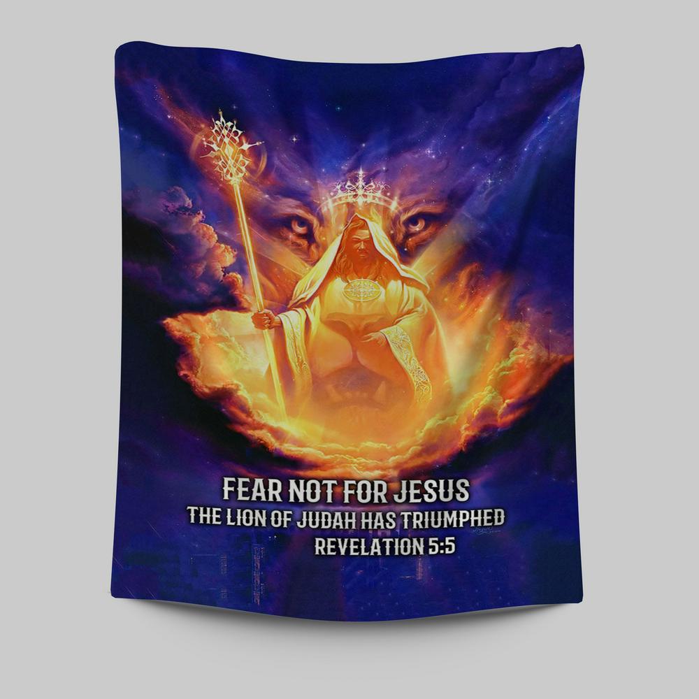 Lion Of Judah Fear Not For Jesus Tapestry Wall Art - Revelation 5 5 Tapestry - Jesus Tapestry Pictures - Christian Tapestries Wall Art