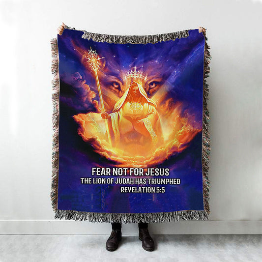 Lion Of Judah Fear Not For Jesus Woven Throw Blanket - Revelation 5 5 Woven Blanket - Jesus Woven Blanket Pictures - Christian Woven Throw Blanket