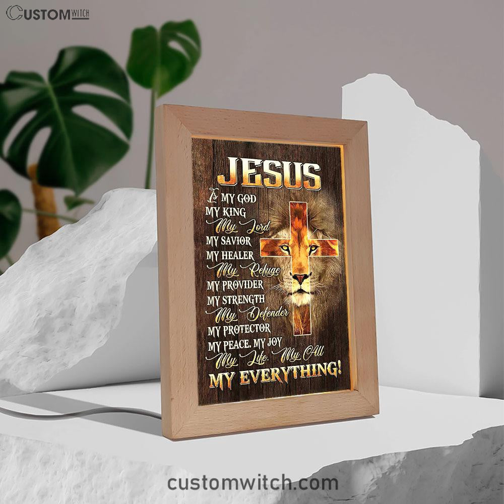Lion Of Judah Jesus Is My King My God Frame Lamp Prints - Lion Frame Lamp Art - Christian Inspirational Frame Lamp
