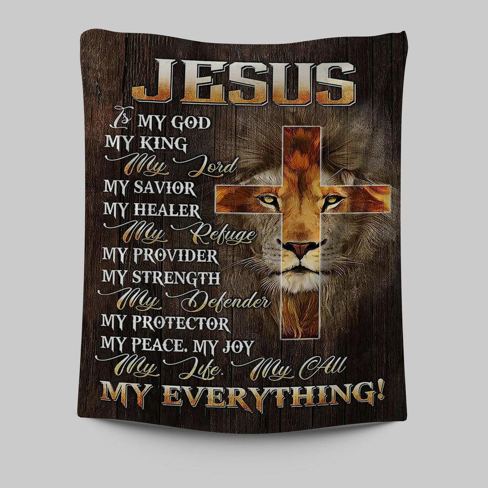 Lion Of Judah Jesus Is My King My God Tapestry Prints - Lion Tapestry Art - Christian Inspirational Tapestry