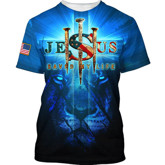 Lion Of Judah Jesus Saved My Life All Over Print 3D T Shirt For Men And Women, Christian T-Shirt, Faith Shirt