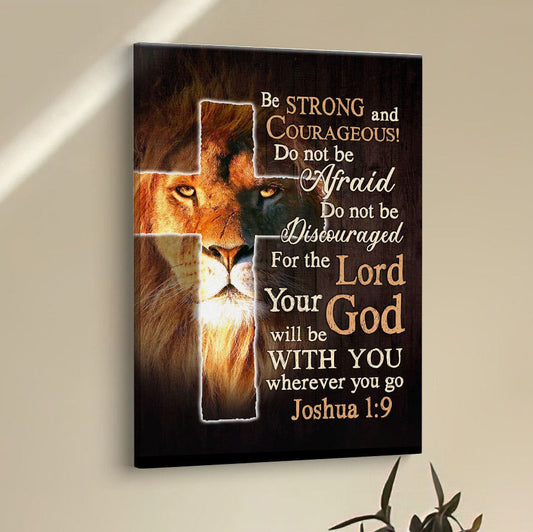Lion Of Judah Joshua 19 Be Strong And Courage Canvas Prints - Bible Verse Wall Decor - Scripture Wall Art