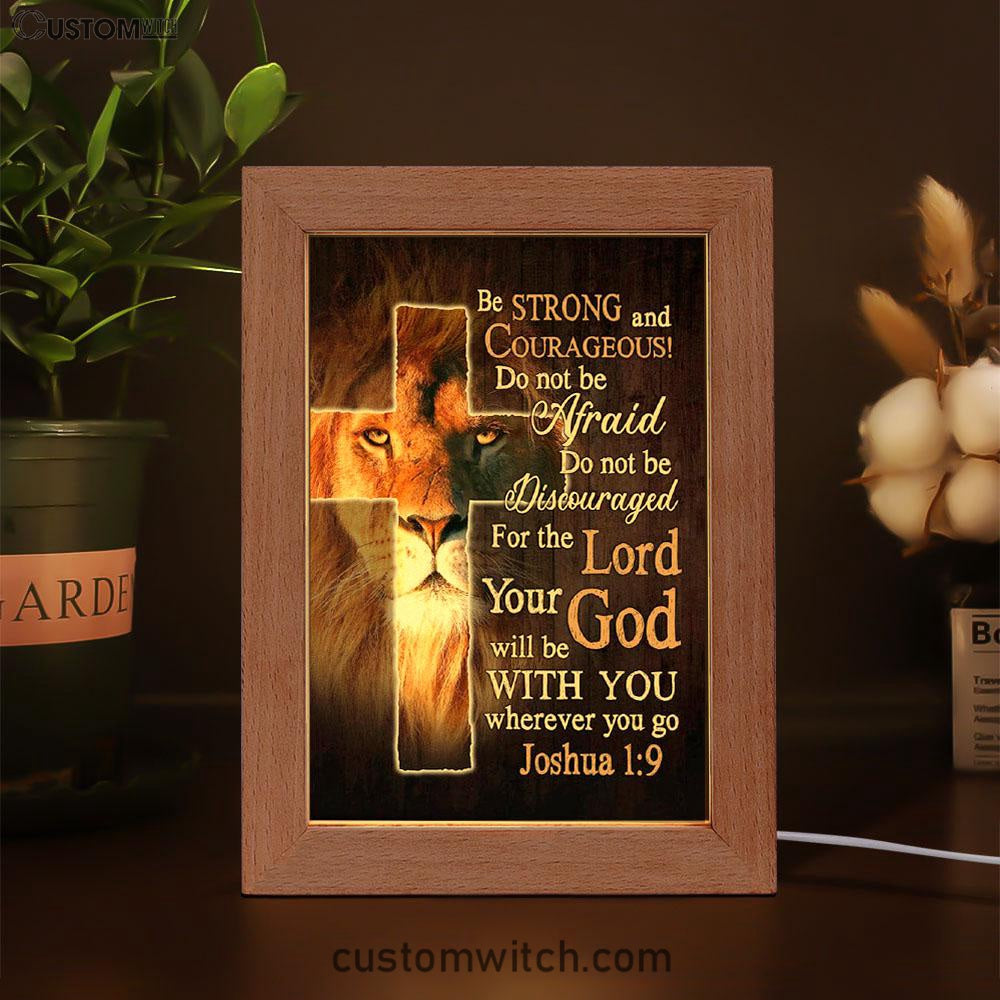Lion Of Judah Joshua 19 Be Strong And Courage Frame Lamp Prints - Bible Verse Decor - Scripture Art