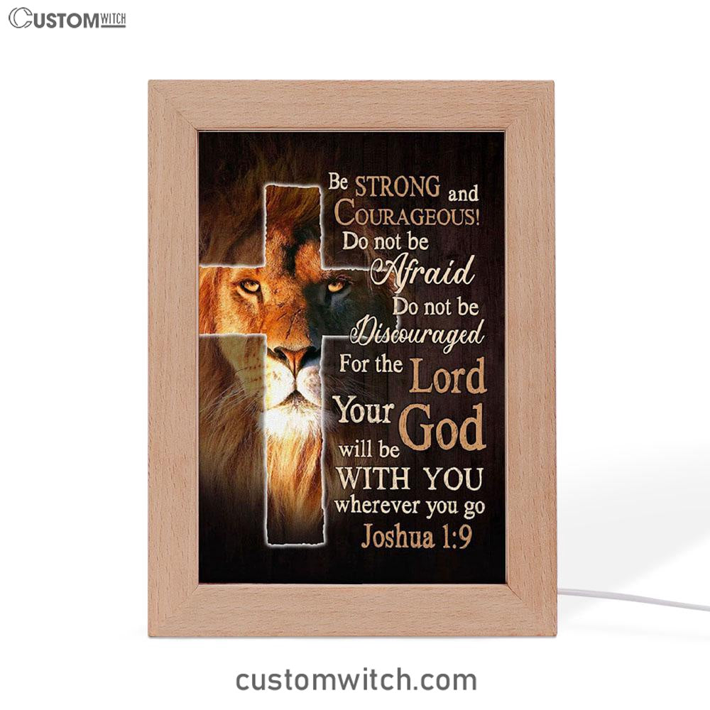 Lion Of Judah Joshua 19 Be Strong And Courage Frame Lamp Prints - Bible Verse Decor - Scripture Art
