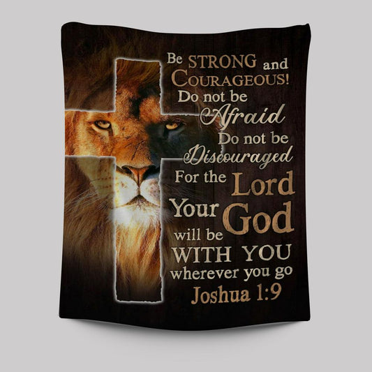 Lion Of Judah Joshua 19 Be Strong And Courage Tapestry Prints - Bible Verse Wall Decor - Scripture Wall Art