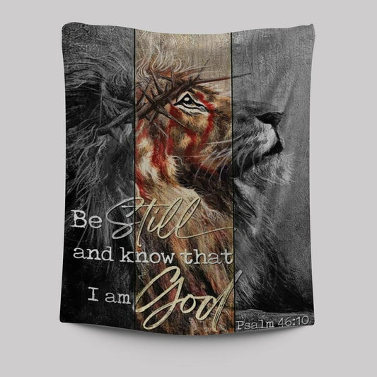 Lion Of Judah Thorn Of Crown Be Still And Know That I Am God Tapestry