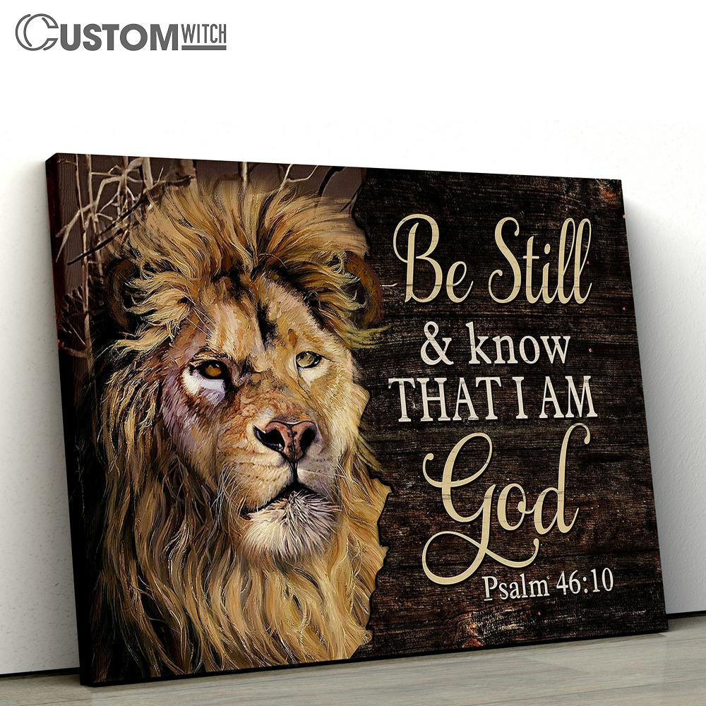 Lion Psalm 4610 Be still I am God Canvas Wall Art - Bible Verse Canvas - Religious Prints