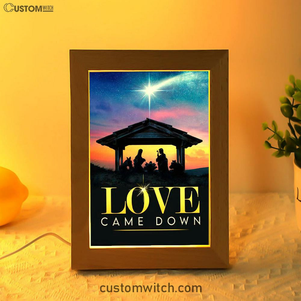 Love Came Down Christian Christmas Frame Lamp Prints - Bible Verse Decor - Scripture Art