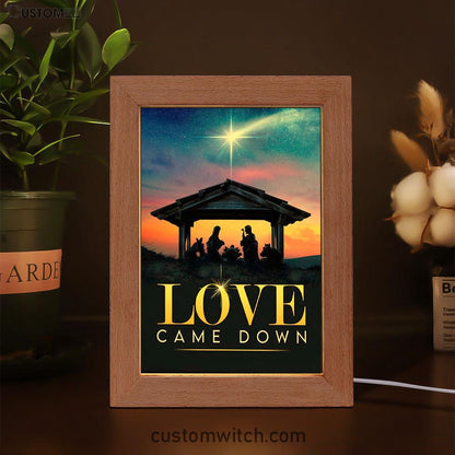 Love Came Down Christian Christmas Frame Lamp Prints - Bible Verse Decor - Scripture Art