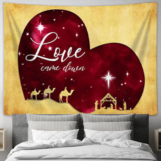 Love Came Down Christmas Tapestry Wall Art - Christian Wall Decor