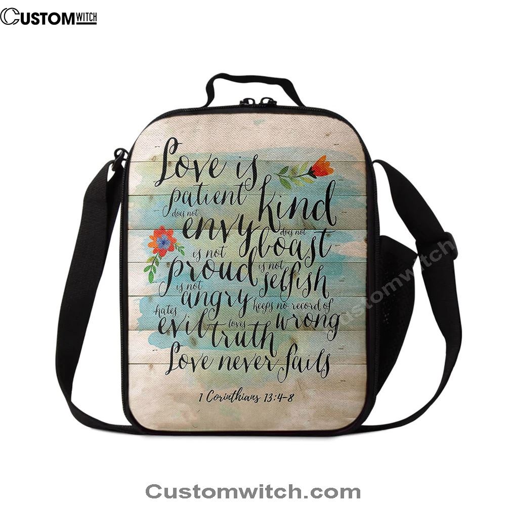 Love Is Patient - Kind - Never Fails - Corinthians 13 4 8 Lunch Bag, Bible Verse Lunch Bag For Men And Women