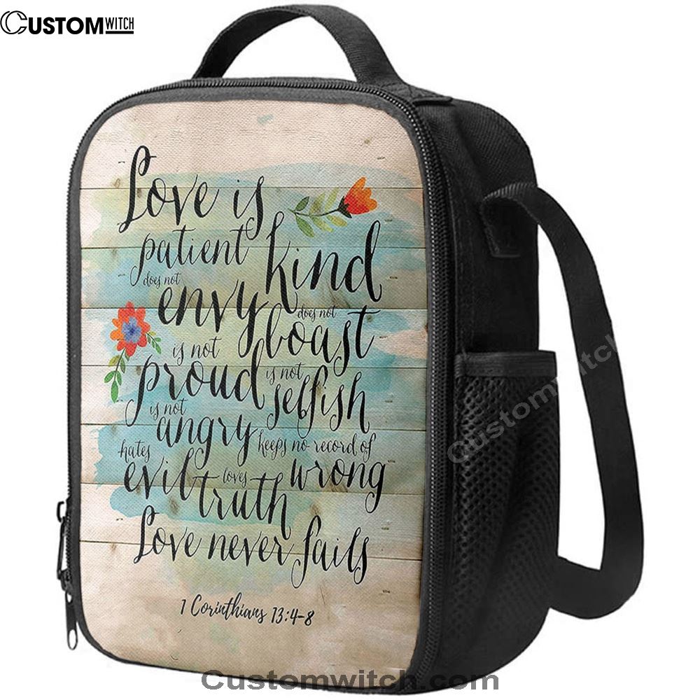 Love Is Patient - Kind - Never Fails - Corinthians 13 4 8 Lunch Bag, Bible Verse Lunch Bag For Men And Women
