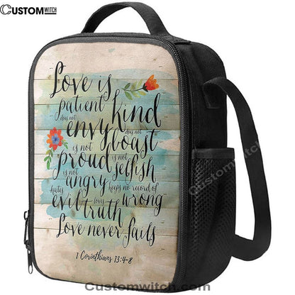 Love Is Patient - Kind - Never Fails - Corinthians 13 4 8 Lunch Bag, Bible Verse Lunch Bag For Men And Women