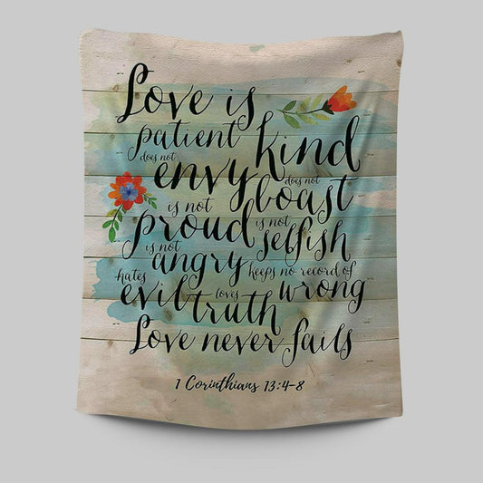 Love Is Patient - Kind - Never Fails - Corinthians 13 4 8 Tapestry Wall Art - Christian Tapestries Wall Art Decor