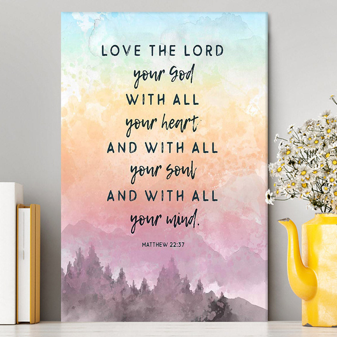 Love The Lord Your God With All Your Heart Canvas Prints - Matthew 22 37 - Christian Canvas Wall Art Decor