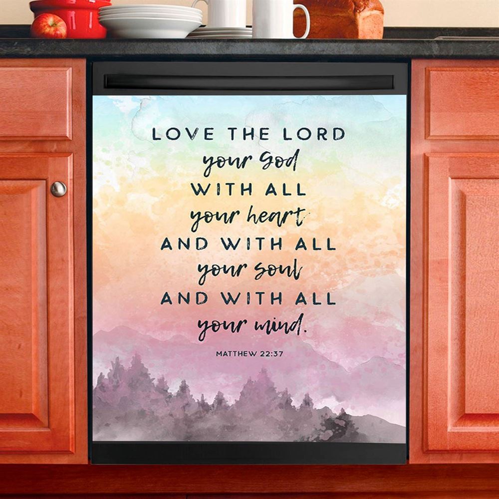 Love The Lord Your God With All Your Heart Dishwasher Cover, Matthew 22 37 Christian Dishwasher Wrap