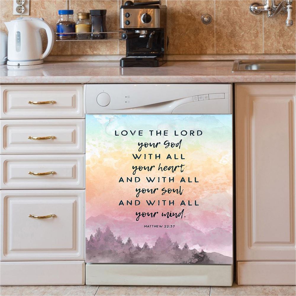 Love The Lord Your God With All Your Heart Dishwasher Cover, Matthew 22 37 Christian Dishwasher Wrap