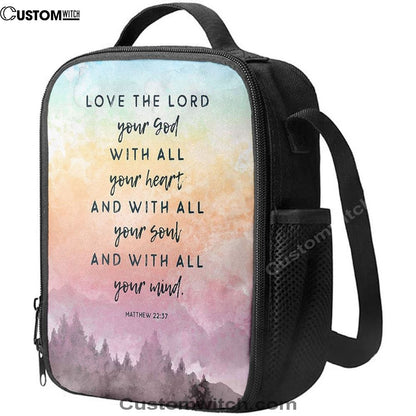 Love The Lord Your God With All Your Heart Lunch Bags - Matthew 22 37, Bible Verse Lunch Bag For Men And Women