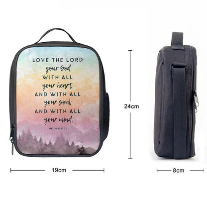 Love The Lord Your God With All Your Heart Lunch Bags - Matthew 22 37, Bible Verse Lunch Bag For Men And Women