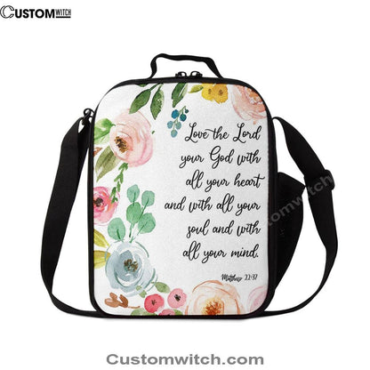 Love The Lord Your God With All Your Heart Lunch Bags, Bible Verse Lunch Bag For Men And Women