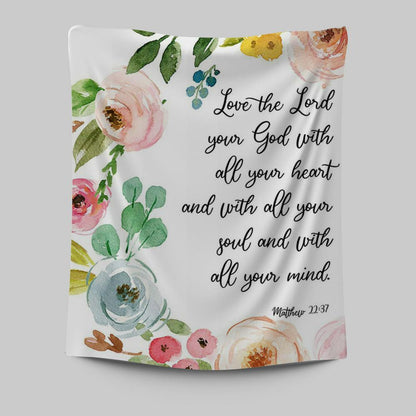 Love The Lord Your God With All Your Heart Tapestry Prints - Scripture Wall Decor - Christian Tapestries Wall Art Decor