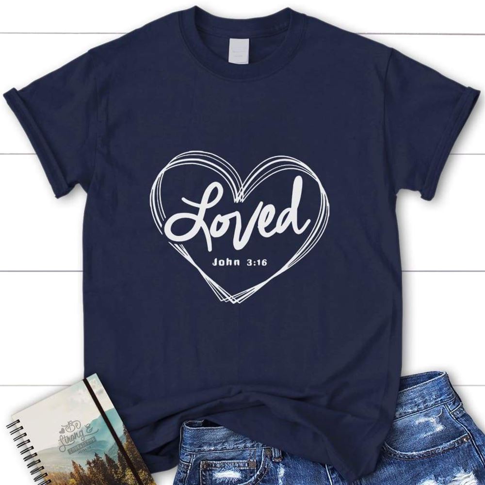 Loved John 316 Womens Christian T Shirt, Bible Verse T Shirts, Blessed T Shirt, Bible T shirt, T shirt Women