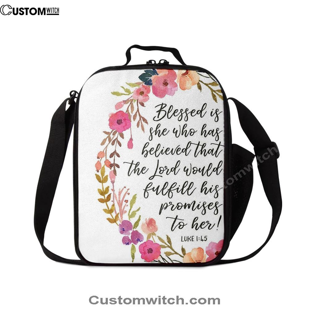 Luke 1 45 Blessed Is She Who Has Believed That The Lord Would Fulfill His Promise To Her Lunch Bags, Bible Verse Lunch Bag For Men And Women
