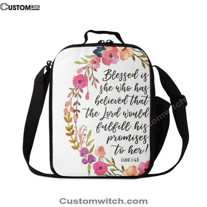 Luke 1 45 Blessed Is She Who Has Believed That The Lord Would Fulfill His Promise To Her Lunch Bags, Bible Verse Lunch Bag For Men And Women