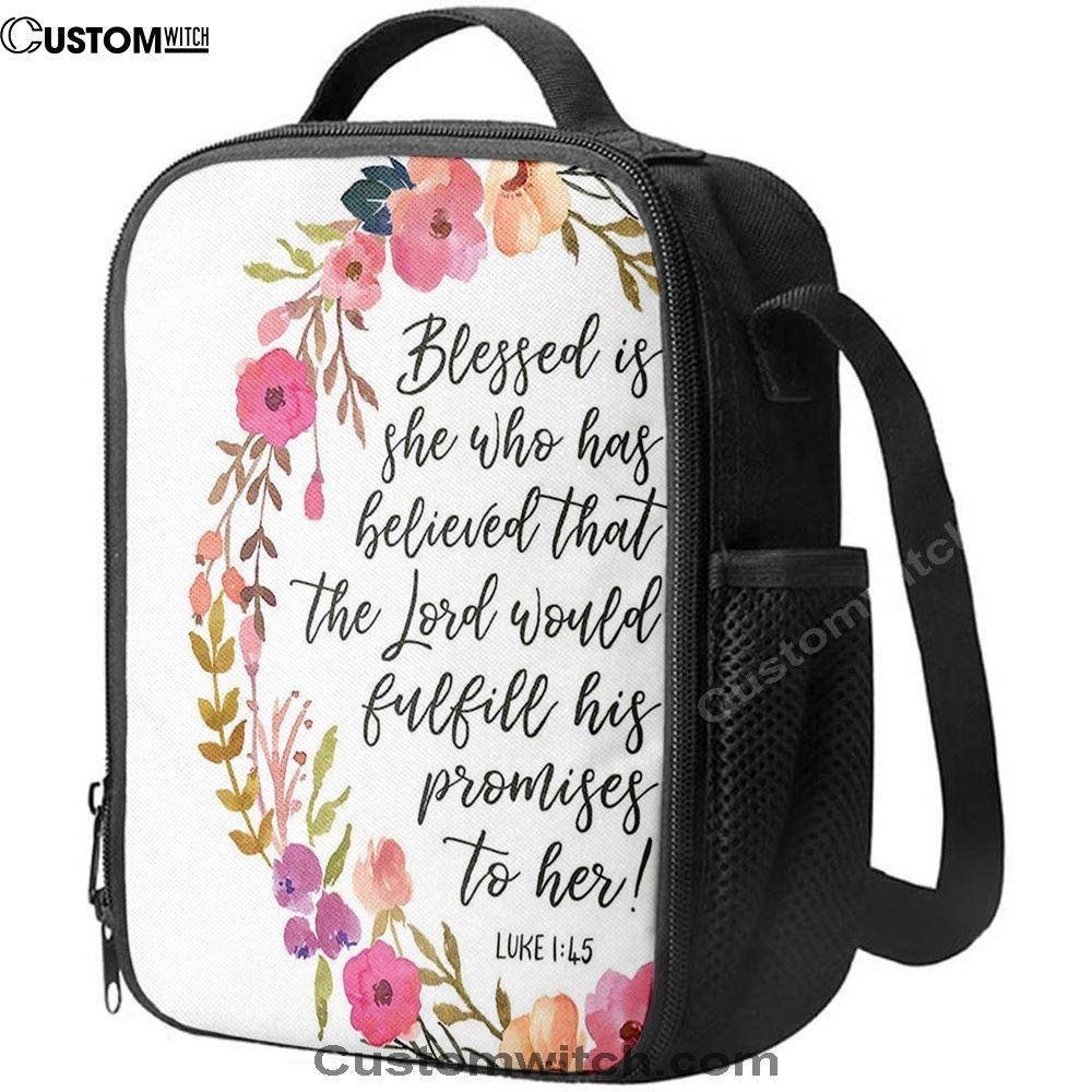 Luke 1 45 Blessed Is She Who Has Believed That The Lord Would Fulfill His Promise To Her Lunch Bags, Bible Verse Lunch Bag For Men And Women