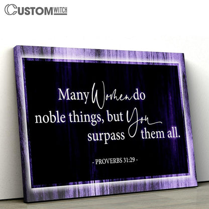 Many Women Do Noble Things Proverbs 3129 Canvas Art - Scripture Canvas Prints - Christian Wall Art