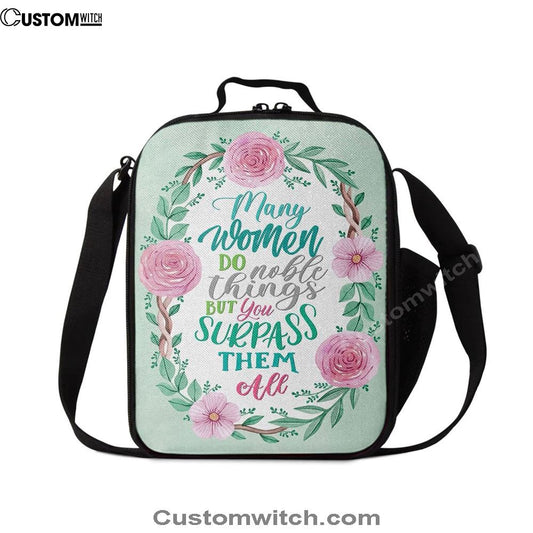 Many Women Do Noble Things Proverbs 3129 Lunch Bag, Bible Verse Lunch Bag For Men And Women