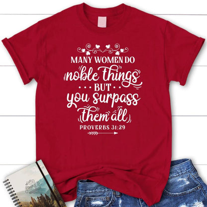 Many Women Do Noble Things Proverbs 3129 T Shirt, Blessed T Shirt, Bible T shirt, T shirt Women