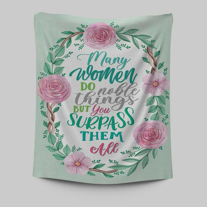 Many Women Do Noble Things Proverbs 3129 Tapestry Wall Art - Christian Tapestries Prints - Religious Wall Decor