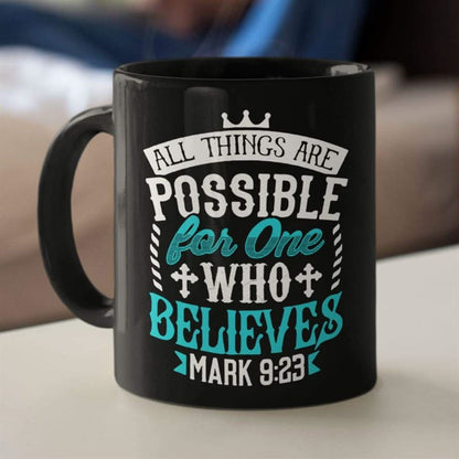Mark 923 All Things Are Possible For Believers, Bible Verse, Christian Coffee Mug, Christian Mug, Bible Mug, Faith Gift, Encouragement Gift
