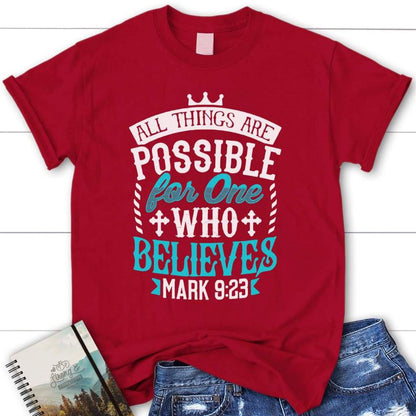 Mark 923 All Things Are Possible For One Who Believes Womens T Shirt, Blessed T Shirt, Bible T shirt, T shirt Women