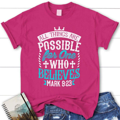 Mark 923 All Things Are Possible For One Who Believes Womens T Shirt, Blessed T Shirt, Bible T shirt, T shirt Women