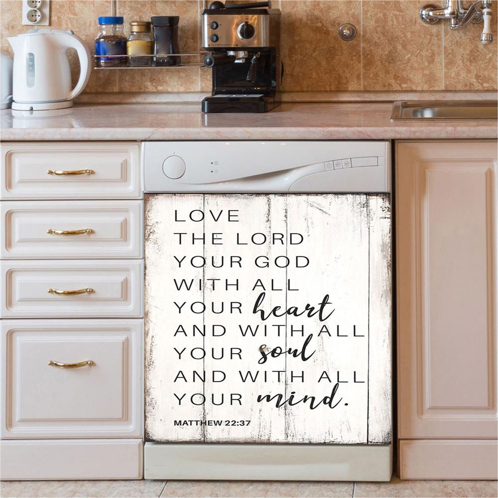 Matthew 22 37 Love The Lord Your God With All Your Heart Dishwasher Cover, Christian Dishwasher Wrap