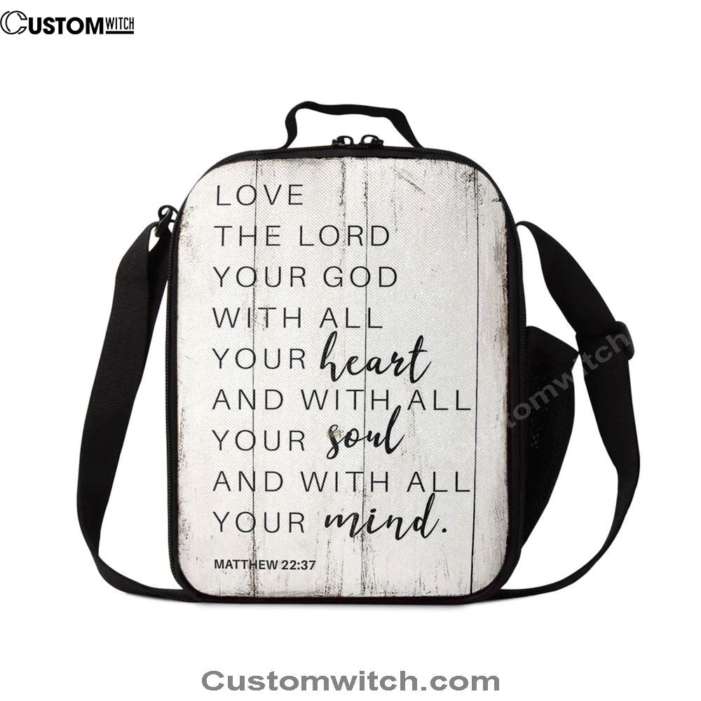 Matthew 22 37 Love The Lord Your God With All Your Heart Lunch Bag, Bible Verse Lunch Bag For Men And Women