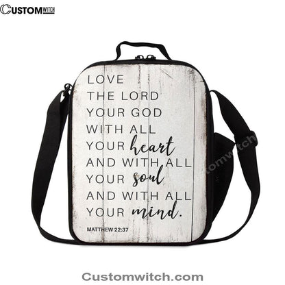 Matthew 22 37 Love The Lord Your God With All Your Heart Lunch Bag, Bible Verse Lunch Bag For Men And Women