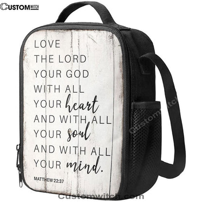 Matthew 22 37 Love The Lord Your God With All Your Heart Lunch Bag, Bible Verse Lunch Bag For Men And Women